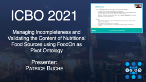 Managing Incompleteness and Validating the Content of Nutritional Food Sources using FoodOn as Pivot Ontology - Patrice Buche