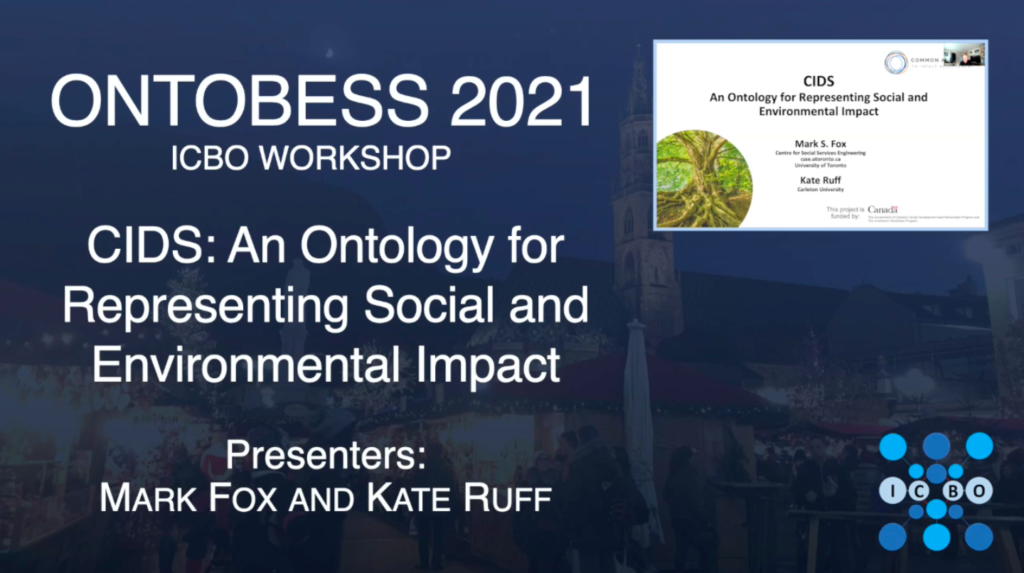 CIDS: An Ontology for Representing Social and Environmental Impact - Mark Fox and Kate Ruf